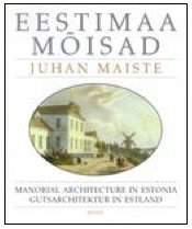 Eestimaa moisad/Gutsarchitektur in Estland/Manorial architecture in Estonia. Mit 459, meist farb....