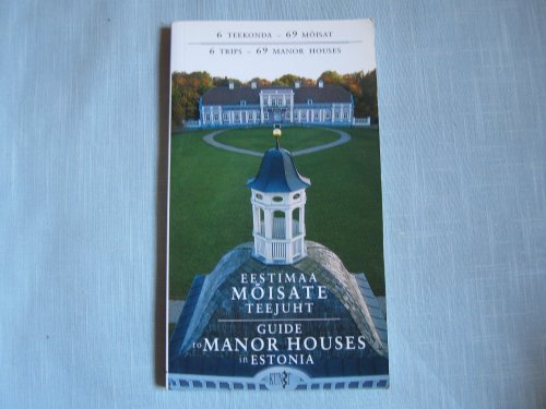 Beispielbild fr Eestimaa MOISATE Teejuht / Guide to Manor Houses in Estonia: 6 Teekonda - 69 MOISAT / 6 Trips - 69 Manor Houses zum Verkauf von medimops