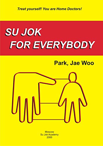 9785900810225: Su Jok for Everybody [Paperback] Jae Woo Park [Paperback] Park Jae Woo
