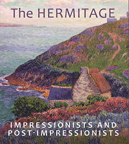 Beispielbild fr The Hermitage Impressionists and Post -Impressionists zum Verkauf von Brook Bookstore