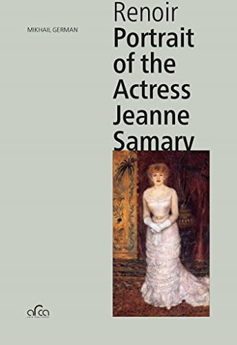 Imagen de archivo de Pierre-Aguste Renoir: Potrait of the Actress Jeanne Samary a la venta por Brook Bookstore