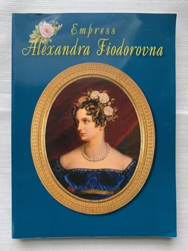 Stock image for Empress Alexandra Fiodorovna for sale by Isaiah Thomas Books & Prints, Inc.