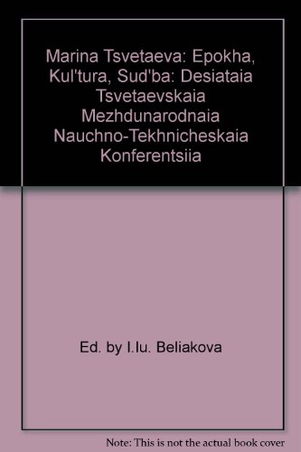 Imagen de archivo de Marina Tsvetaeva: Epokha, Kul*tura, Sud*ba: Desiataia Tsvetaevskaia Mezhdunarodnaia Nauchno-Tekhnicheskaia Konferentsiia a la venta por dsmbooks