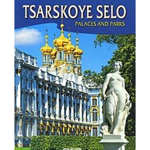 Beispielbild fr Tsarskoye Selo: Places and Parks zum Verkauf von Better World Books