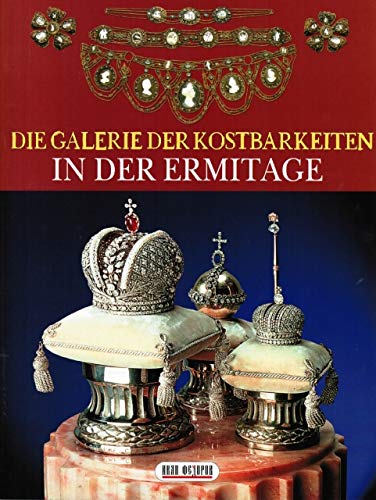 Imagen de archivo de Die Galerie der Kostbarkeiten in der Ermitage/ Galereja dragocennostej a la venta por medimops