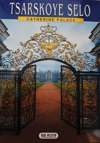 Beispielbild fr Tsarskoye Selo: Catherine the Great's Palace zum Verkauf von SecondSale