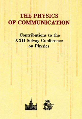 9785939722773: Physics of Communication: Contributions to the Xxii Solvay Conference on Physics