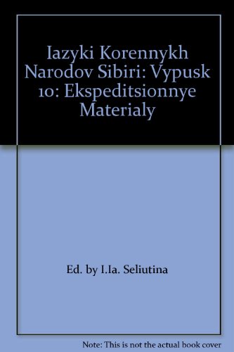 Iazyki korennykh Sibiri. - vol. 10 Ekspeditsionnye materialy. - (text in russian)