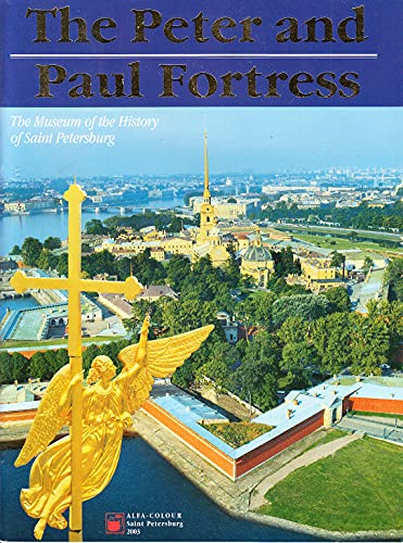 Stock image for The Peter and Paul Fortress, The Museum of the History of Saint Petersburg for sale by Wonder Book
