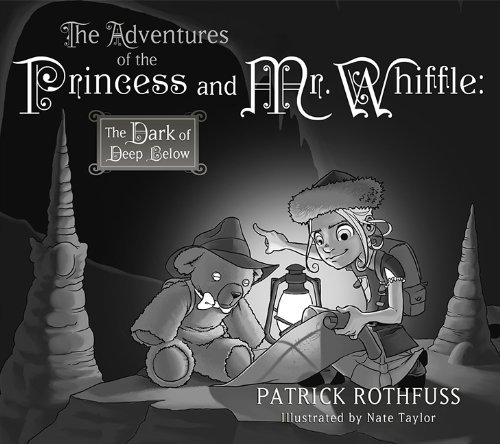 Stock image for By Patrick Rothfuss - The Adventures of the Princess and Mr. Whiffle: The Dark of Deep Below (Deluxe) (10/31/13) for sale by Half Price Books Inc.