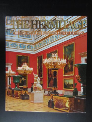 Beispielbild für The Hermitage: The History of the Buildings and Collections zum Verkauf von Better World Books