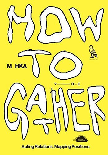 Imagen de archivo de How to Gather: Acting Relations, Mapping Positions a la venta por medimops