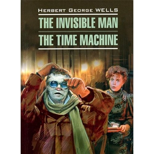 Beispielbild fr The Invisible Man. The Time Machine zum Verkauf von Ruslania