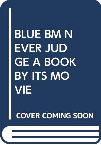 Imagen de archivo de Blue Bm Never Judge A Book By Its Movie a la venta por GreatBookPrices