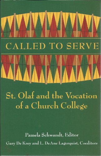 Imagen de archivo de Called to serve: St. Olaf and the vocation of a church college a la venta por Better World Books