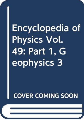 Stock image for Geophysik III, Teil I. Band XLIX/1. Handbuch der Physik / Geophysics III, Part 1. Volume XXLIX/1. Encyclopedia of Physics for sale by Zubal-Books, Since 1961