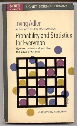Beispielbild fr Probability and Statistics for Everyman: How to Understand and Use the Laws of Chance zum Verkauf von Wonder Book