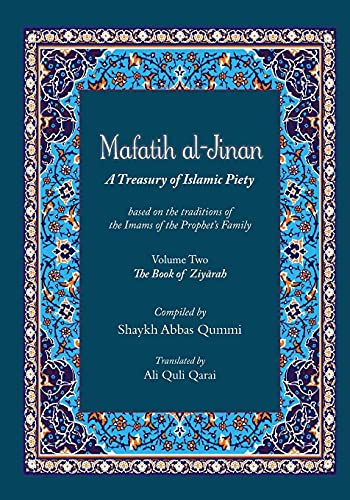 Stock image for Mafatih al-Jinan: A Treasury of Islamic Piety (Translation & Transliteration): Volume Two: The Book of Ziyarah (Volume 2) for sale by GreatBookPrices