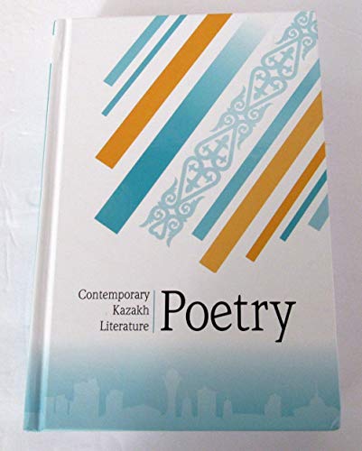Stock image for Two Volumes of Kazakh Literature Translated into English: Contemporary Kazakh Literature-- Poetry; and Contemporary Kazakh Literature-- Prose. for sale by HPB-Ruby