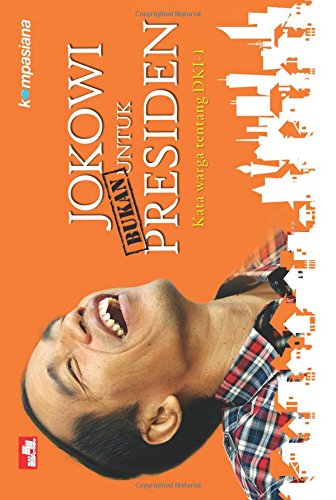 Stock image for Jokowi (Bukan) untuk Presiden (Indonesian Edition) for sale by GF Books, Inc.