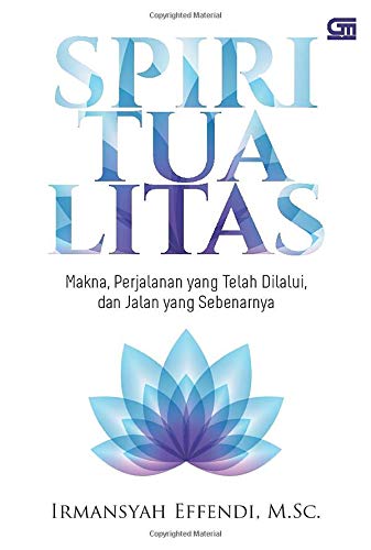 Imagen de archivo de SPIRITUALITAS: Makna, Perjalanan yang Telah Dilalui, & Jalan yang Sebenarnya (Indonesian Edition) a la venta por Bookmonger.Ltd