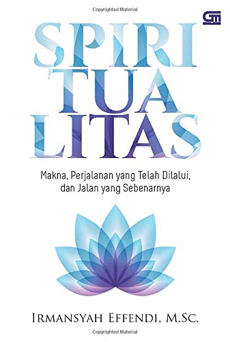 Stock image for SPIRITUALITAS: Makna, Perjalanan yang Telah Dilalui, & Jalan yang Sebenarnya (Indonesian Edition) for sale by Bookmonger.Ltd