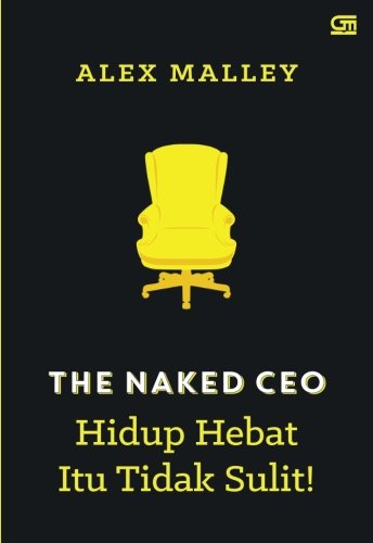 Imagen de archivo de The Naked CEO: Hidup Hebat Itu Tidak Sulit! (Indonesian Edition) a la venta por Red's Corner LLC