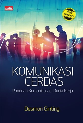 Stock image for Komunikasi Cerdas: Panduan Komunikasi di Dunia Kerja (Indonesian Edition) for sale by medimops