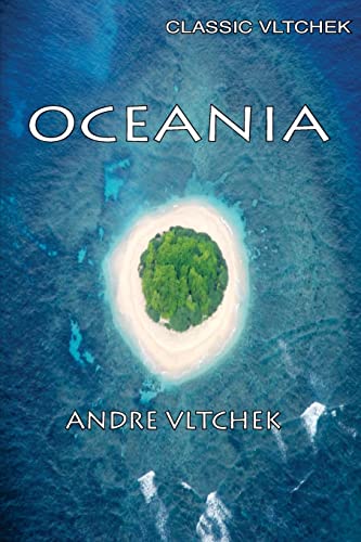 Beispielbild fr Oceania: Neocolonialism, Nukes & Bones (Classic Vltchek) (Volume 1) zum Verkauf von Better World Books: West
