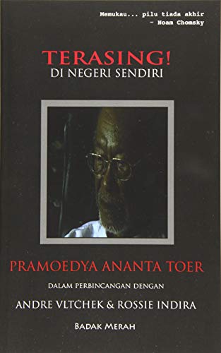 Beispielbild fr Terasing! Di Negeri Sendiri: Pramoedya Ananta Toer Dalam Perbincangan Dengan Andre Vltchek & Rossie Indira (Indonesian Edition) zum Verkauf von GF Books, Inc.