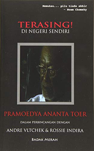 Stock image for Terasing! Di Negeri Sendiri: Pramoedya Ananta Toer Dalam Perbincangan Dengan Andre Vltchek & Rossie Indira (Indonesian Edition) for sale by GF Books, Inc.
