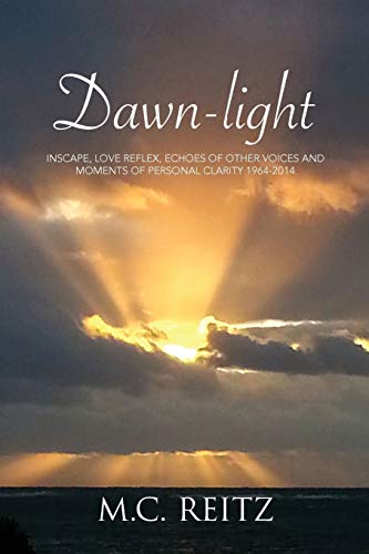 Stock image for Dawnlight Inscape, Love Reflex, Echoes of Other Voices and Moments of Personal Clarity 19642014 for sale by PBShop.store US