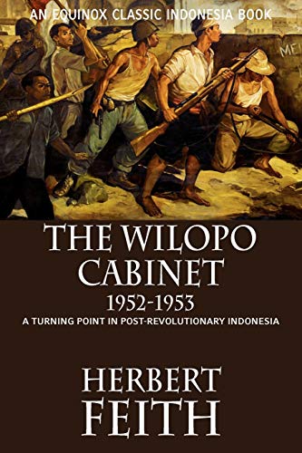 Beispielbild fr The Wilopo Cabinet, 1952-1953: A Turning Point in Post-Revolutionary Indonesia zum Verkauf von Lucky's Textbooks