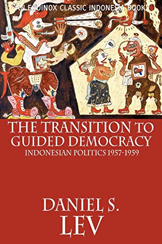 9786028397407: The Transition to Guided Democracy: Indonesian Politics, 1957-1959