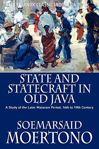 Stock image for State and Statecraft in Old Java: A Study of the Later Mataram Period, 16th to 19th Century for sale by Chiron Media