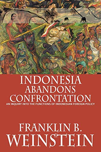 9786028397452: Indonesia Abandons Confrontation: An Inquiry Into the Functions of Indonesian Foreign Policy