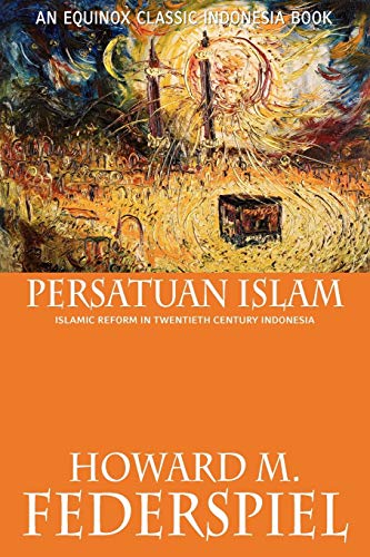 Beispielbild fr Persatuan Islam Islamic Reform in Twentieth Century Indonesia zum Verkauf von Lucky's Textbooks