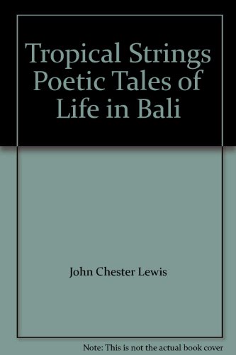 Beispielbild fr Tropical Strings Poetic Tales of Life in Bali zum Verkauf von Books From California