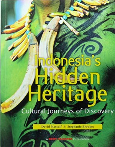 Stock image for Indonesia's Hidden Heritage for sale by Maya Jones Books