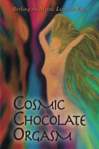 Beispielbild fr Cosmic Chocolate Orgasm zum Verkauf von WorldofBooks