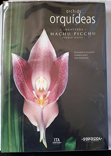 Imagen de archivo de Orchids, Orquideas Inkaterra Machu Picchu Pueblo Hotel a la venta por Wildside Books