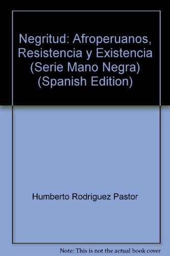 Imagen de archivo de Negritud: Afroperuanos, Resistencia y Existencia (Serie Mano Negra) (Spanish Edition) a la venta por Wonder Book