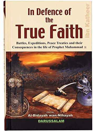 Stock image for In Defence of the True Faith (Al_Bidayah wan-Nihayah) for sale by WorldofBooks