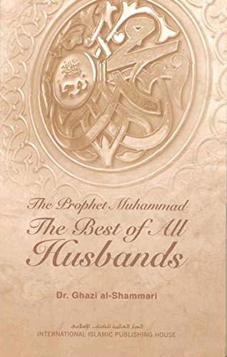 Stock image for The Prophet Muhammad (Saw) : The Best Of All Husbands Hard Copy for sale by SecondSale