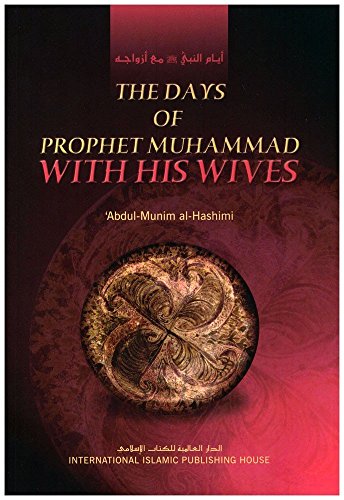 Imagen de archivo de The Days Of Prophet Muhammad With His Wives a la venta por GF Books, Inc.