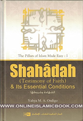 Imagen de archivo de Shahadah (Testimony of Faith) & Its Essential Conditions a la venta por Better World Books