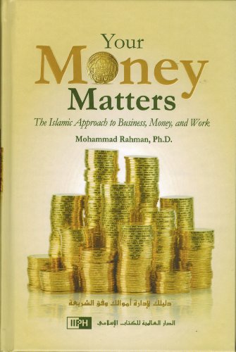 Stock image for Your Money Matters the Islamic Apporach to Business, Money and Work for sale by Better World Books: West