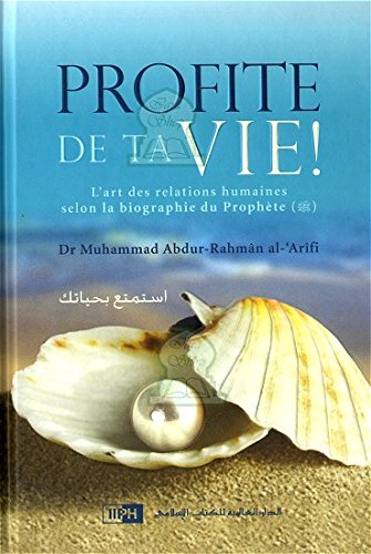 Stock image for Profite de ta vie : l'art des relations humaines selon la biographie du Proph te (SAW) for sale by WorldofBooks
