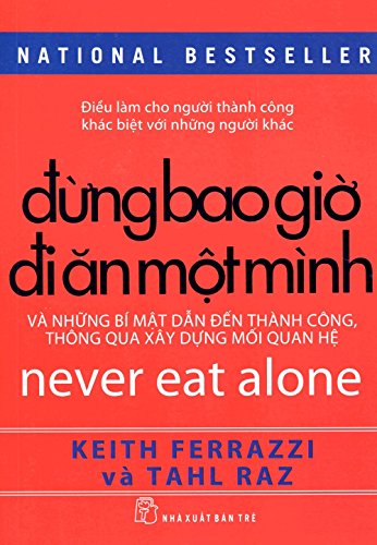 Imagen de archivo de Never Eat Alone in Vietnamese (  Dung Bao Gio Di an Mot Minh  ) a la venta por ThriftBooks-Dallas