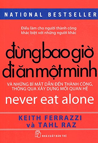 Stock image for Never Eat Alone in Vietnamese (  Dung Bao Gio Di an Mot Minh  ) for sale by ThriftBooks-Dallas